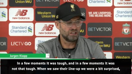"It was tough, we were suprised" - Klopp