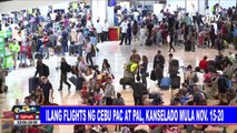 Ilang flights ng Cebu Pac at PAL, kanselado mula Nov 15-20