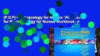 [P.D.F] Pharmacology for Nurses: Workbook for Pharmacology for Nurses Workbook: A