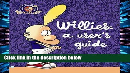 F.R.E.E [D.O.W.N.L.O.A.D] Willies: A User s Guide [P.D.F]