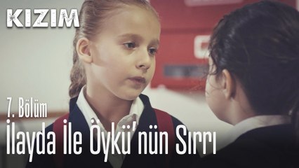 İlayda ve Öykü'nün sırrı - Kızım 7.  Bölüm