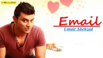 Email - Full Audio Song | Umair Shehzad | Latest Punjabi Song | Yellow Music