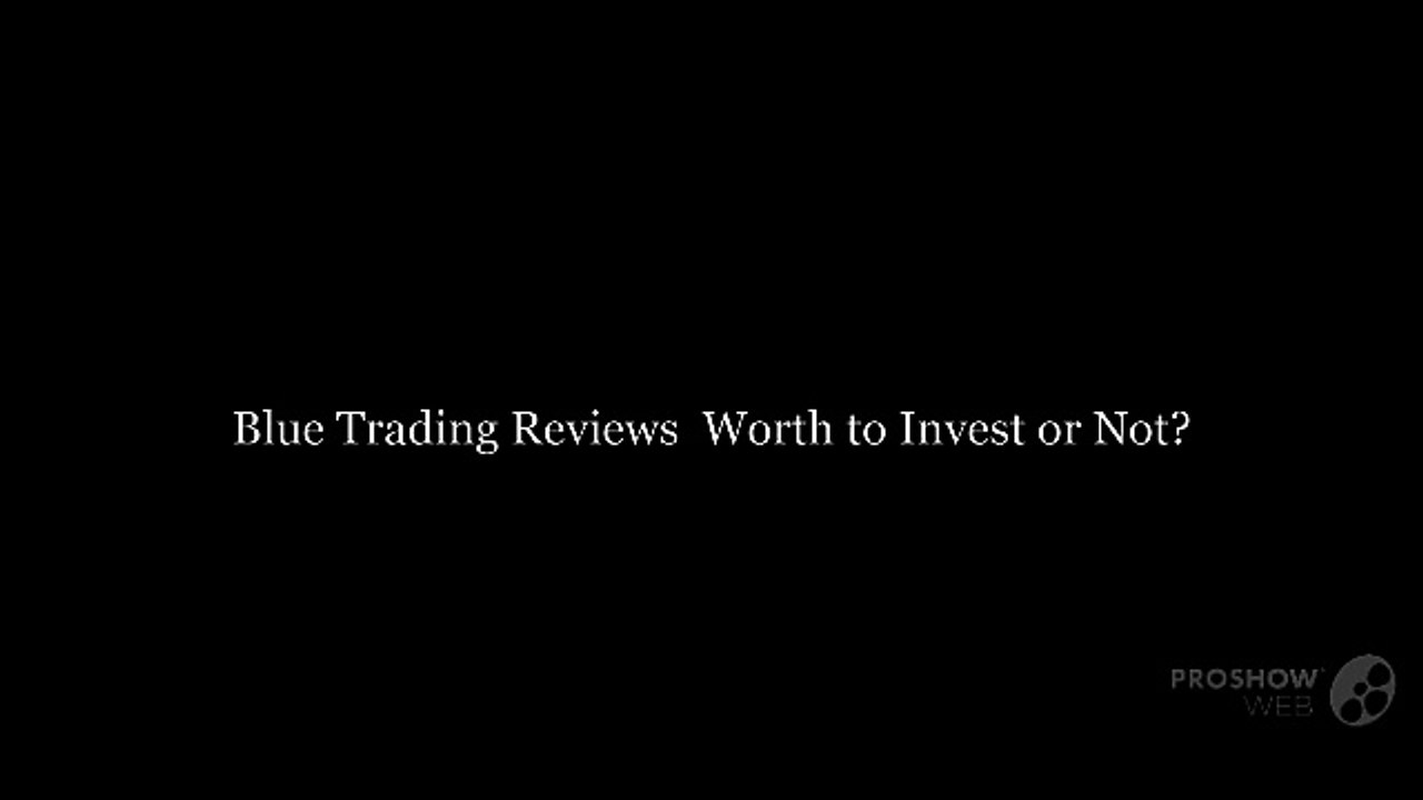 Blue Trading Reviews | Worth to Invest or Not?