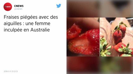 Fraises piégées avec des aiguilles à coudre en Australie : la suspecte en détention.