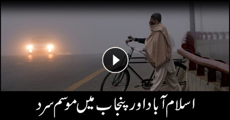 Cold weather grips Islamabad, Punjab