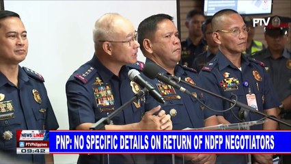 PNP: No specific details on return of NDFP negotiators