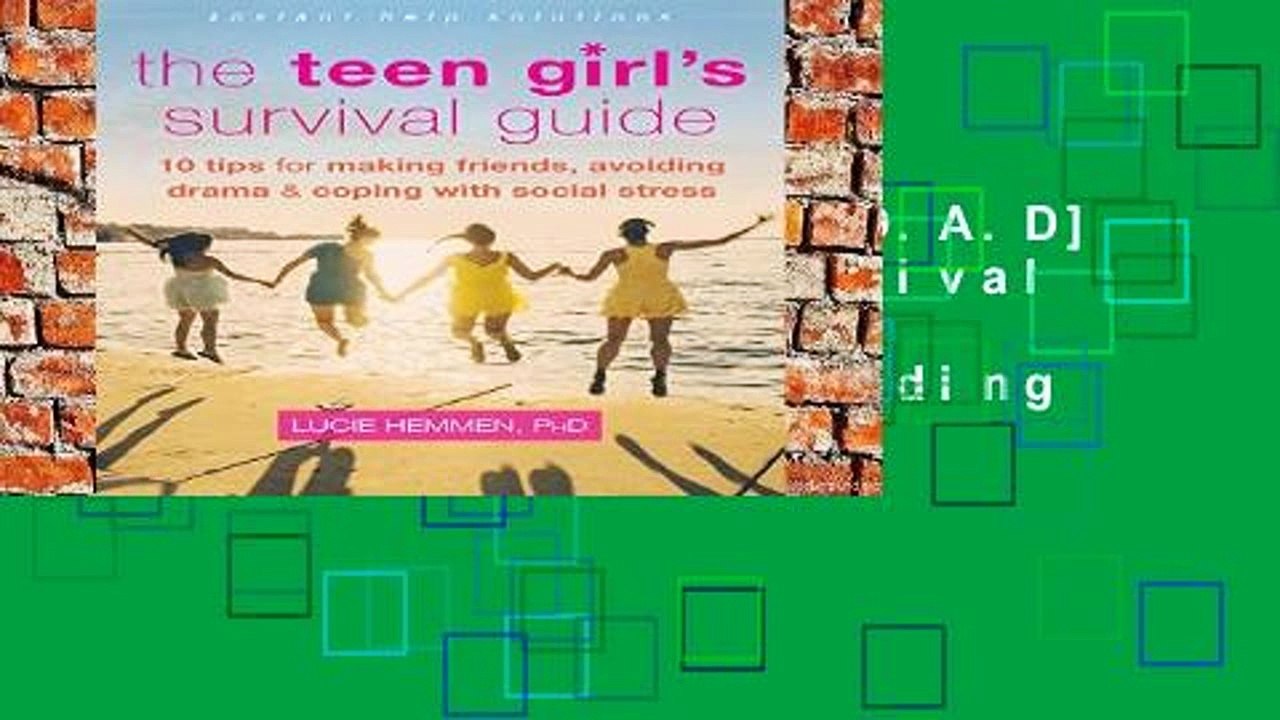 F.R.E.E [D.O.W.N.L.O.A.D] The Teen Girl s Survival Guide: Ten Tips for Making Friends, Avoiding
