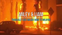 Miley Cyrus & Liam Hemsworth Lose Their Malibu Home To Wildfires