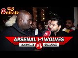 Arsenal 1-1 Wolves | That Was Our Worst Performance This Season ! (Afzal)