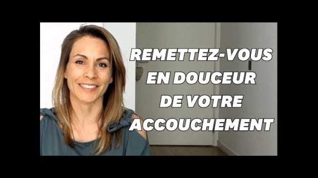 4 étapes pour se remettre en douceur de votre accouchement