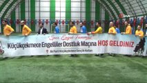 Küçükçekmece'de 'Spor Engel Tanımaz' Sloganıyla Bir Dostluk Maçı Düzenlendi