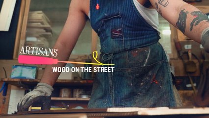 Wood on the Street (Artisans, Episode 2)