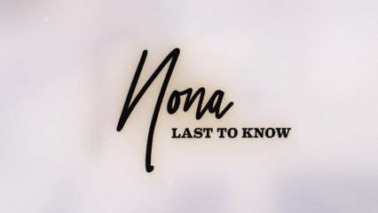 Nona - Last To Know