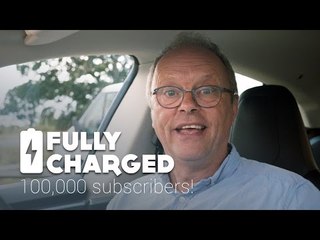 100,000 + subscribers! | Fully Charged