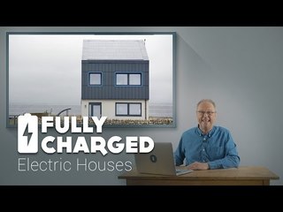 Electric Houses | Fully Charged