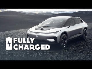 Faraday Future FF91 | Fully Charged