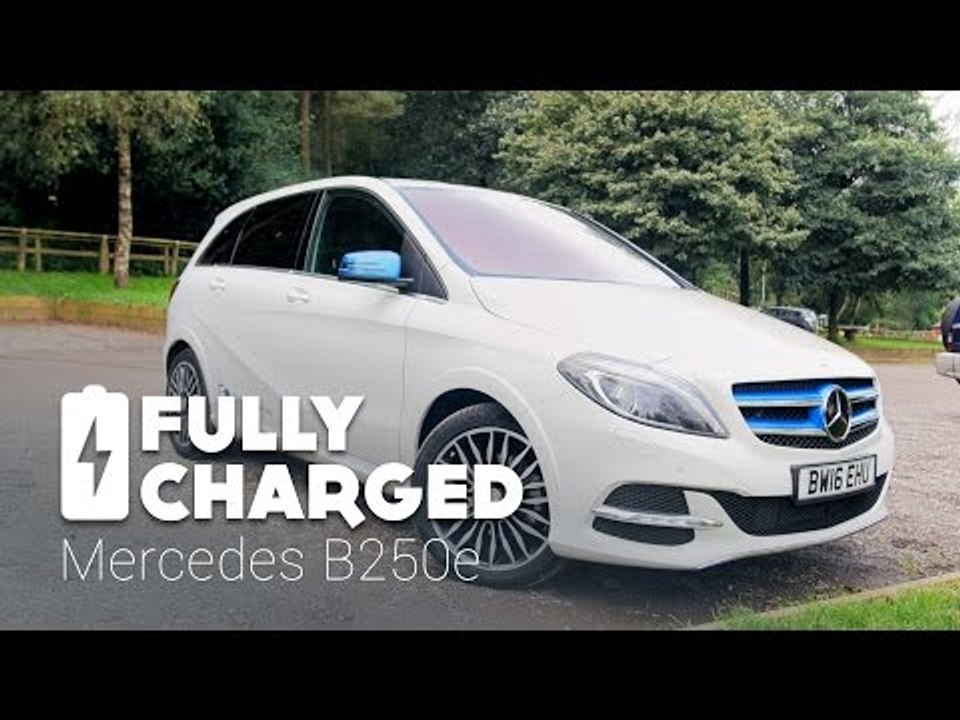 Mercedes B250e | Fully Charged