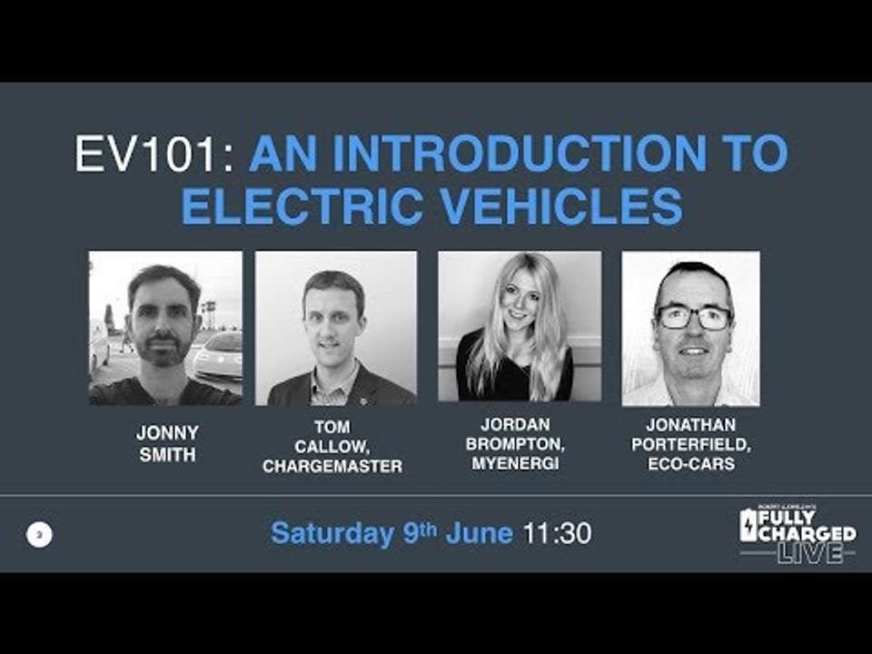 EV101 - Fully Charged Live 2018 Talk 2