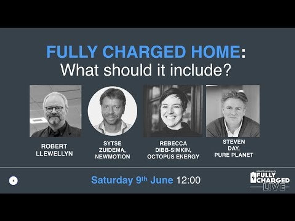 Fully Charged Home - Fully Charged Live 2018 Talk 3