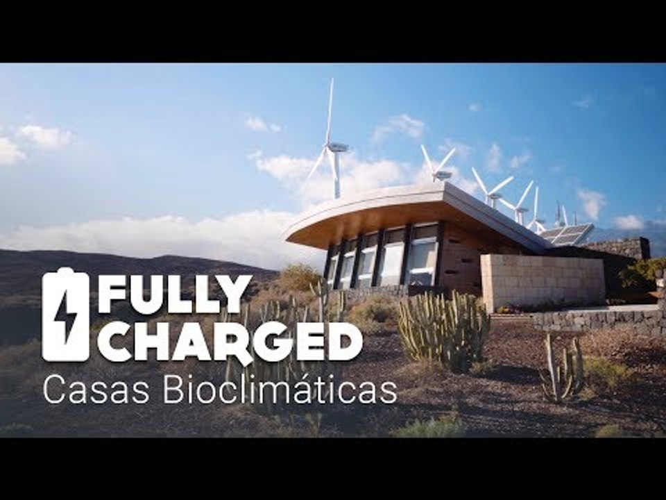 Casas Bioclimáticas | Fully Charged