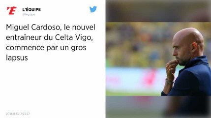 Espagne. Le gros lapsus de Cardoso pour ses débuts au Celta.