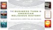 D.O.W.N.L.O.A.D [P.D.F] The Business Turn in American Religious History [P.D.F]