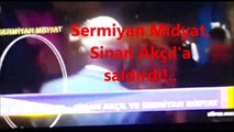 Sermiyan Midyat... SİNAN AKÇIL'A SALDIRDI!..