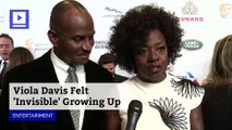 Viola Davis Felt 'Invisible' Growing Up