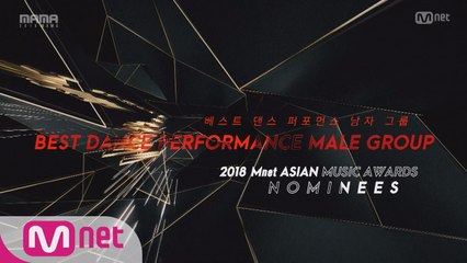 [2018 MAMA] Best Dance Performance Male Group Nominees