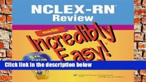 D.O.W.N.L.O.A.D [P.D.F] NCLEX-RN Review Made Incredibly Easy! (Incredibly Easy! Series)