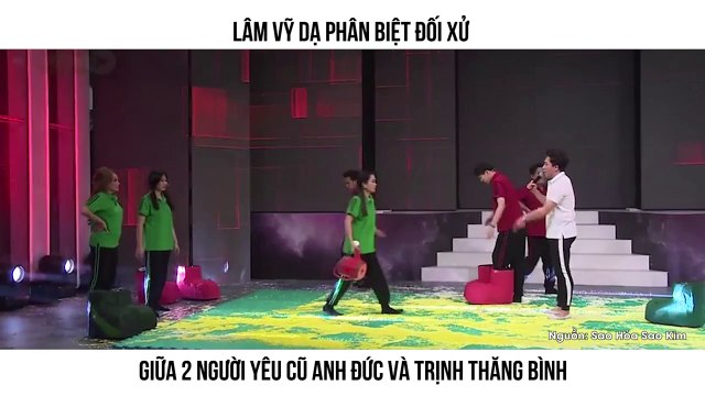 LÂM VỸ DẠ PHÂN BIỆT ĐỐI XỬ GIỮA 2 NGƯỜI YÊU CŨ ANH ĐỨC VÀ TRỊNH THĂNG BÌNH