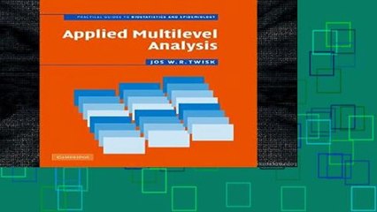 [P.D.F] Applied Multilevel Analysis: A Practical Guide for Medical Researchers (Practical Guides