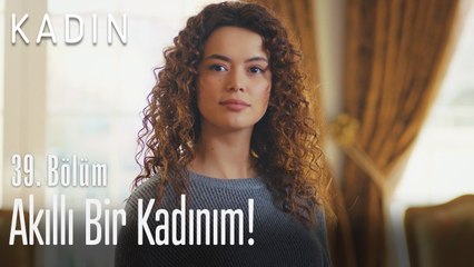 Akıllı bir kadınım! - Kadın 39. Bölüm