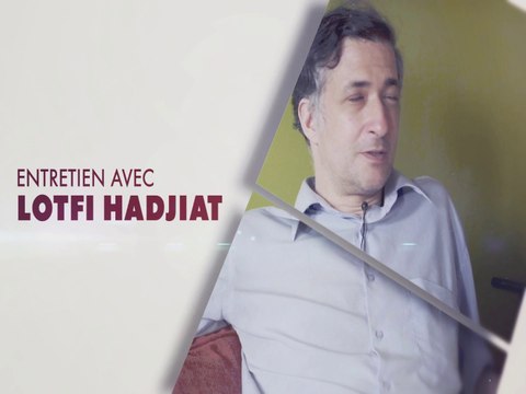 Entretien avec Lotfi Hadjiat : parcours philosophique [vidéo 2/3]