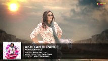 Akhiyan Di Range | Rishi Dhillon | Desi Crew | Audio Song | Latest Punjabi Bhangra Songs 2016