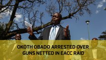 Okoth Obado arrested over guns netted in EACC raid