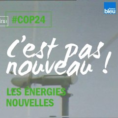 COP 24 : Le regain d'intérêt des énergies nouvelles