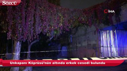 Unkapanı Köprüsü’nde şüpheli ölüm