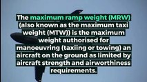 What is MAXIMUM RAMP WEIGHT? What does MAXIMUM RAMP WEIGHT mean? MAXIMUM RAMP WEIGHT meaning - MAXIMUM RAMP WEIGHT definition - MAXIMUM RAMP WEIGHT explanation