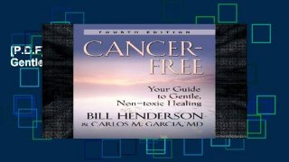 [P.D.F] Cancer-Free: Your Guide to Gentle, Non-toxic Healing [A.U.D.I.O.B.O.O.K]