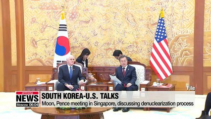 Moon, Pence meeting in Singapore, discussing denuclearization process