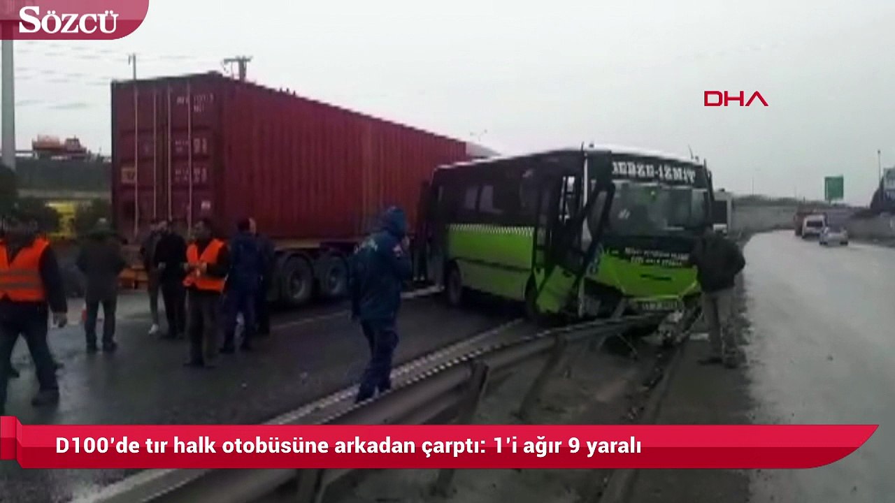 D100’de tır halk otobüsüne arkadan çarptı 1’i ağır 9 yaralı