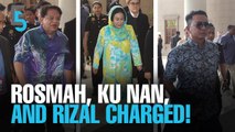 EVENING 5: Rosmah, Ku Nan and Rizal have their day in court