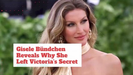 Why Gisele Bundchen Left Victoria's Secret