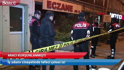İş adamı cinayetinde tefeci çetesi izi