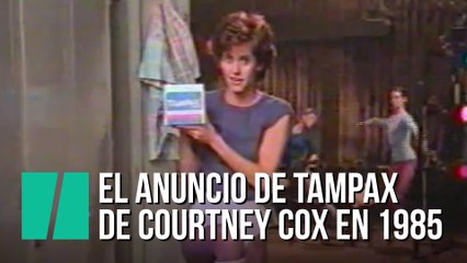 El anuncio de Tampax de Courtney Cox en 1985