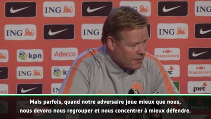 Pays-Bas - Koeman : "Mieux défendre et lutter avec la France"