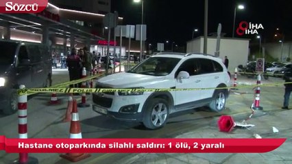 Hastane otoparkında silahlı saldırı