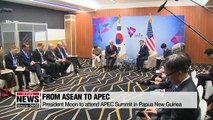 President Moon heads to PNG to join APEC Summit