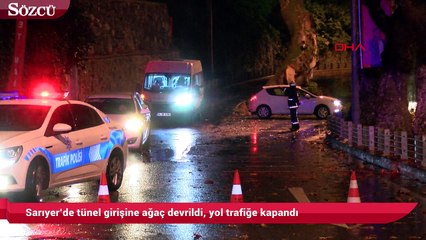 Sarıyer’de tünel girişine ağaç devrildi, yol trafiğe kapandı